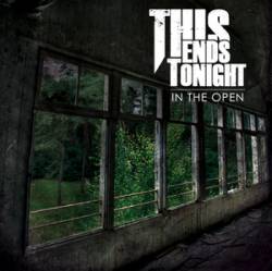 This Ends Tonight : In the Open